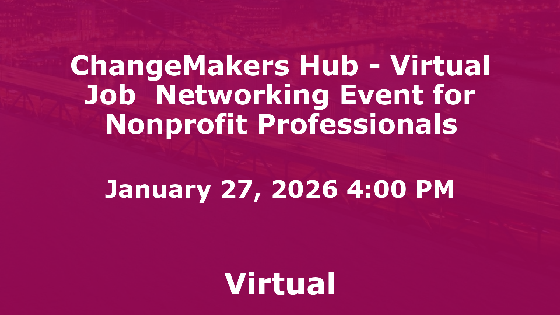 ChangeMakers Hub - Virtual Job  Networking Event for Nonprofit Professionals event image